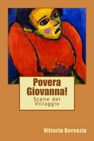 Könyv Povera Giovanna!: Scene del Villaggio Vittorio Bersezio