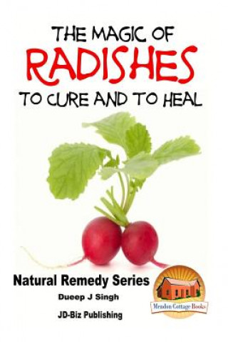 Knjiga The Magic of Radishes to Cure and to Heal Dueep Jyot Singh