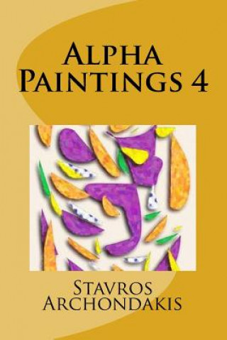 Boek Alpha Paintings 4 MR Stavros Archondakis