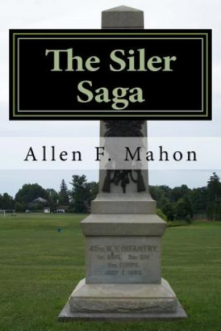 Kniha The Siler Saga: A Novel of the American Civil War Allen F Mahon