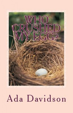 Libro Who CRUSHED MY EGG?: Oh My Egg, Oh my Egg Ada Davidson