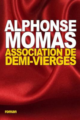 Könyv Association de Demi-Vierges Alphonse Momas