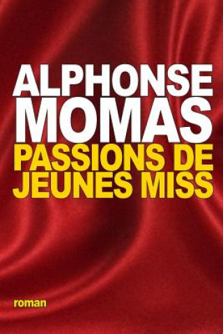 Kniha Passions de jeunes miss Alphonse Momas