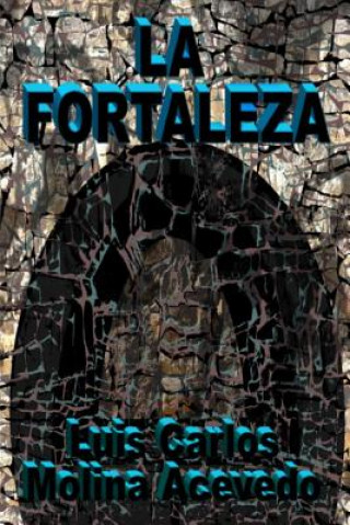 Βιβλίο La Fortaleza Luis Carlos Molina Acevedo