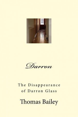 Kniha Darron: The Disappearance of Darron Glass Thomas E Bailey