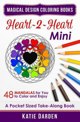 Knjiga Heart 2 Heart - Mini: 48 Mandalas for You to Color & Enjoy Katie Darden