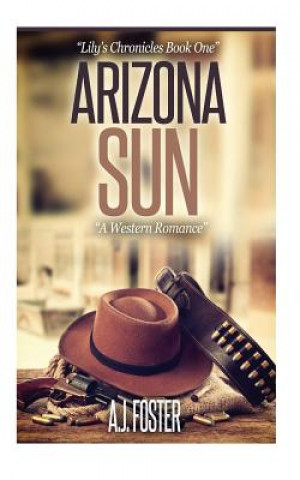 Knjiga Arizona Sun: A Western Historical Romance A J Foster