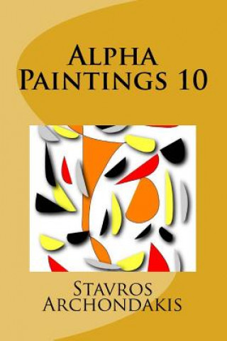 Book Alpha Paintings 10 MR Stavros Archondakis
