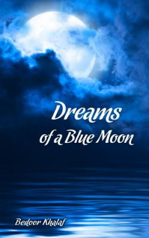 Kniha Dreams of a Blue Moon Bedoor Mh Khalaf