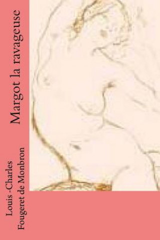 Kniha Margot la ravageuse M Louis Charles Fougeret De Monbron