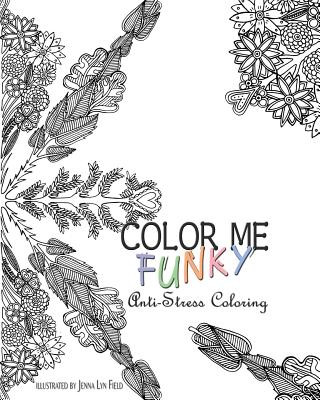 Książka Color Me Funky - Anti-Stress Coloring Jenna Lyn Field