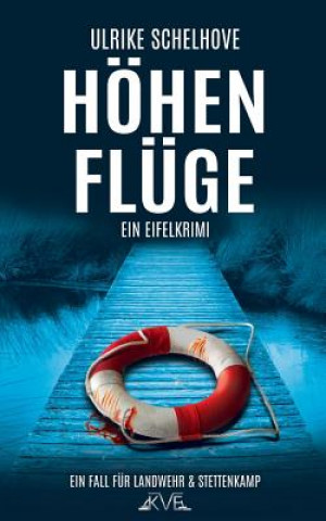 Kniha Hoehenfluge - Ein Eifel-Krimi Ulrike Schelhove