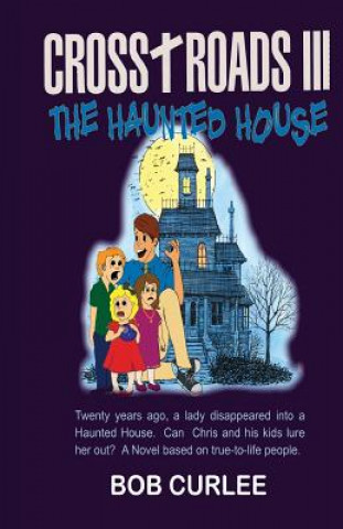 Kniha CROSS+ROADS III, The Haunted House Bob Curlee