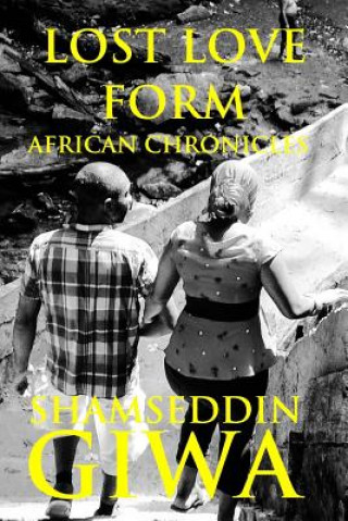 Buch Lost Love Form: African Chronicles Shamseddin Giwa