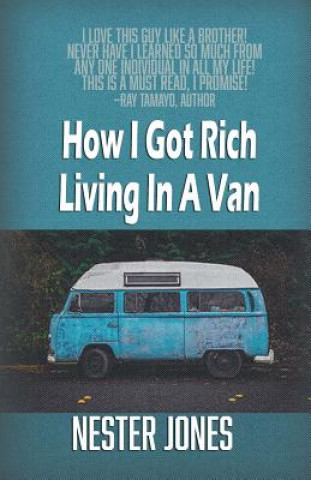 Книга How I Got Rich Living In A Van Nester Jones