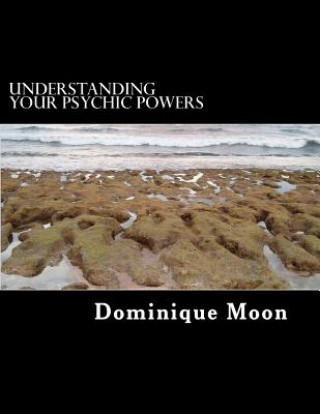 Książka Understanding Your Psychic Powers Dominique Moon