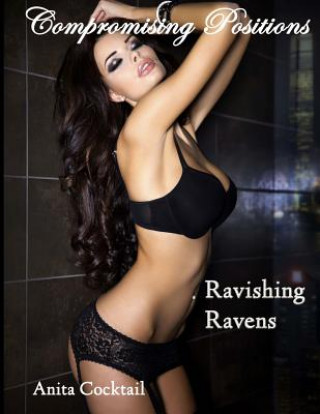 Книга Compromising Positions: Ravishing Ravens Anita Cocktail