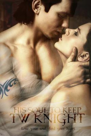 Livre His Soul To Keep T W Knight