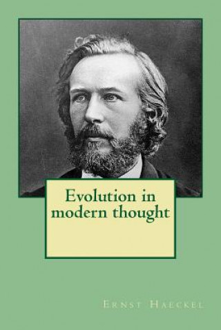 Carte Evolution in modern thought M Ernst Haeckel