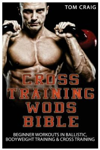 Książka Cross Training Wods Bible Tom Craig