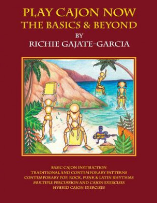 Kniha Play Cajon Now: The Basics And Beyond Richie Gajate Garcia