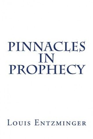 Boek Pinnacles in Prophecy Louis Entzminger