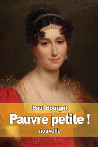 Книга Pauvre petite ! Paul Bourget