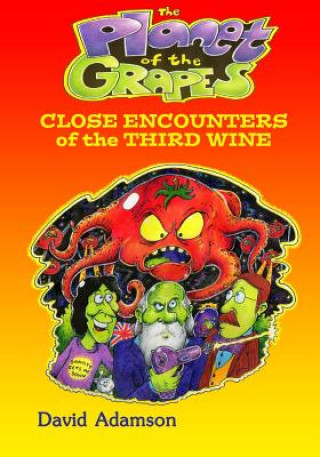 Book The Planet of the Grapes: Close Encounters of the Third Wine David Adamson