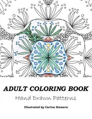Könyv Adult Coloring Book: Hand drawn Patterns Carina Grace