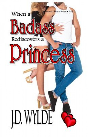 Carte When a Badass Rediscovers and Princess J D Wylde