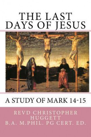 Kniha Last Days of Jesus Christopher Huggett