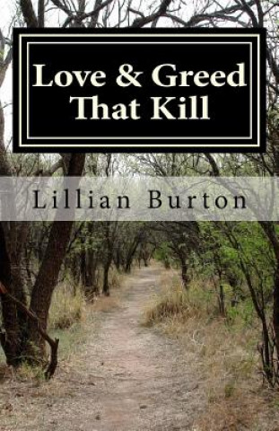 Könyv Love & Greed That Kill: How Plant Poisoning Is Covertly Being Portrayed As Voodoo. Lillian Burton