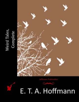 Knjiga Weird Tales, Complete E. T. A. Hoffmann