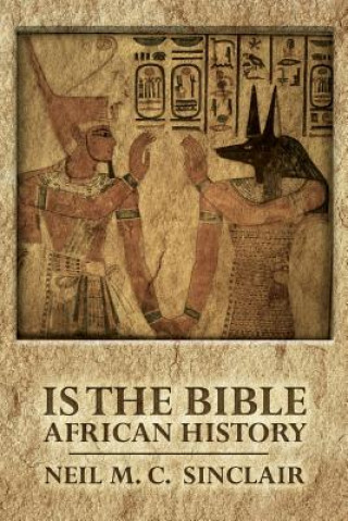 Carte Is The Bible African History Neil M C Sinclair