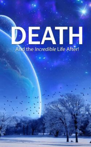 Kniha Death: And the Incredible Life After! Tnt