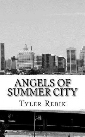 Kniha Angels of Summer City Tyler Rebik