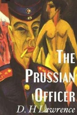 Knjiga The Prussian Officer D H Lawrence