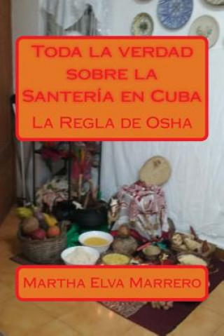 Könyv Toda La Verdad Sobre La Santería En Cuba Martha Elva Marrero Fernandez