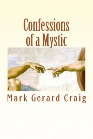 Book Confessions of a Mystic: There is no more Mark Craig