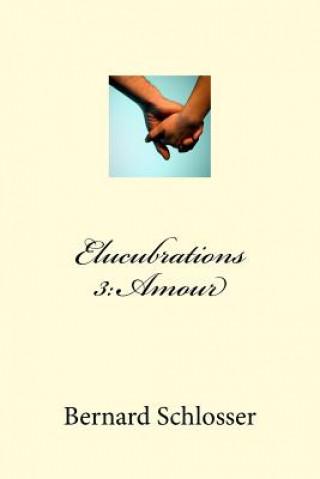 Carte Elucubrations 3: Amour Bernard Schlosser