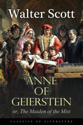 Kniha Anne of Geierstein: or, The Maiden of the Mist Sir Walter Scott