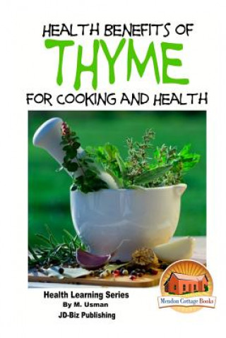 Книга Health Benefits of Thyme For Cooking and Health M Usman