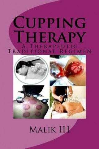 Kniha Cupping Therapy: A Therapeutic Traditional Regimen Malik Ih