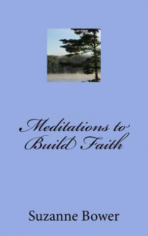 Buch Meditations to Build Faith Suzanne Bower