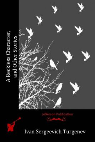 Buch A Reckless Character, and Other Stories Ivan Sergeevich Turgenev