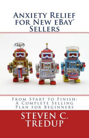 Carte Anxiety Relief for New eBay Sellers Steven C Tredup
