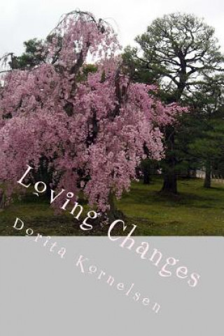 Knjiga Loving Changes Dorita Lynn Kornelsen