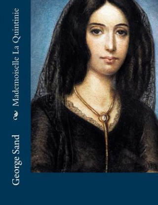 Könyv Mademoiselle La Quintinie George Sand