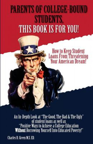 Könyv How to Keep Student Loans From Threatening Your American Dream: The Good, The Bad & The Ugly of Student Loans MR Charles R Green M S Ed