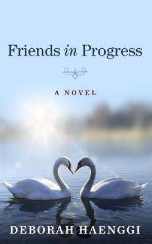 Книга Friends In Progress Deborah Haenggi